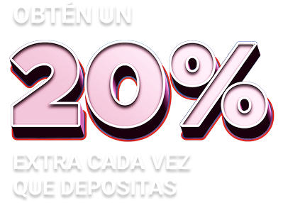Obtén un 20% extra cada vez que depositas